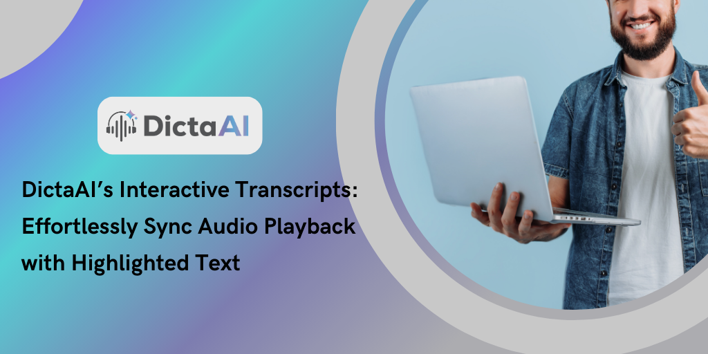 DictaAI’s Interactive Transcripts: Effortlessly Sync Audio Playback with Highlighted Text